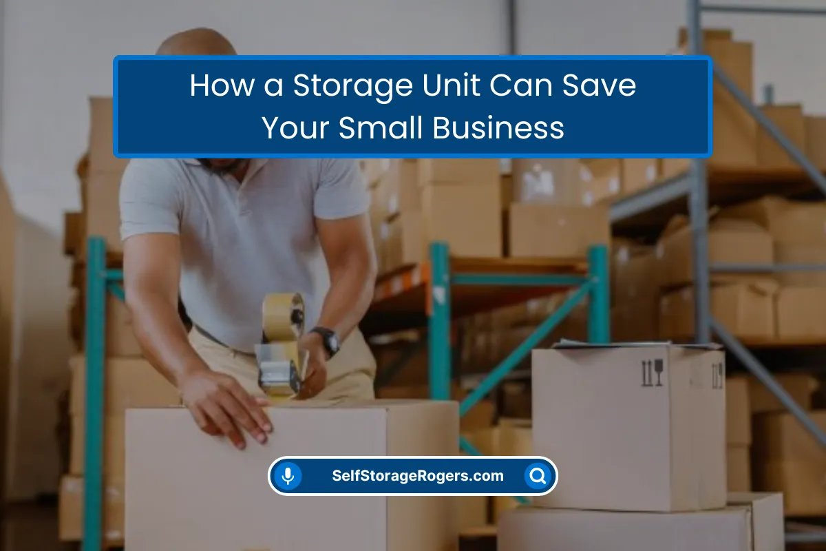 Storage Unit Save Your Small Business Storage Unit Save Your Small Business