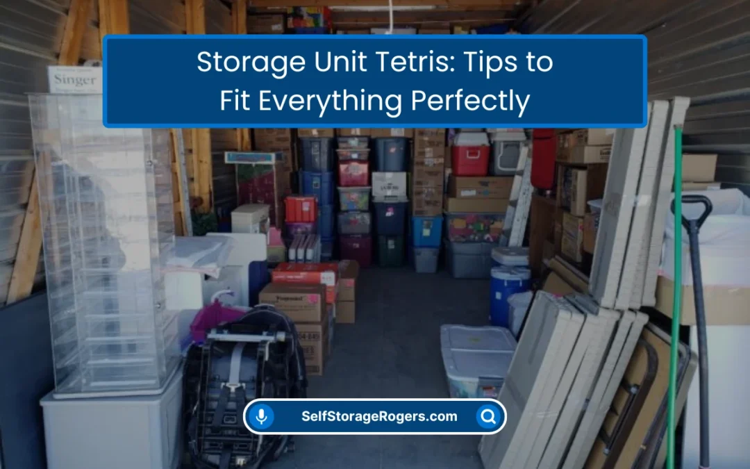 Storage Unit Tetris: Tips to Fit Everything Perfectly (2026)