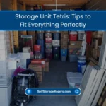 Storage Unit Tetris: Tips to Fit Everything Perfectly (2026) 4 Storage Unit Tetris Tips to Fit Perfectly