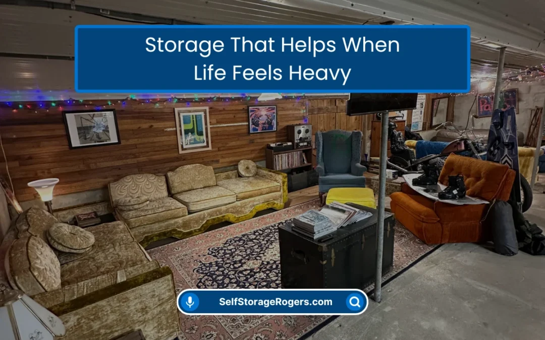 Storage That Helps When Life Feels Heavy (2026)